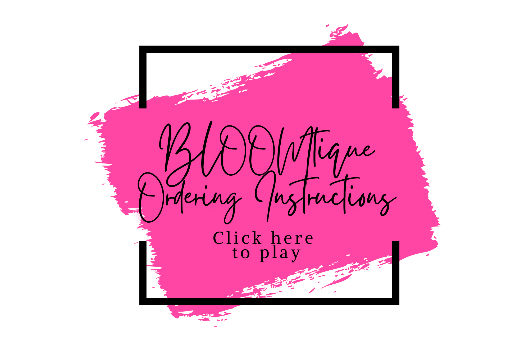 Load video: BLOOMtique Ordering Instructions