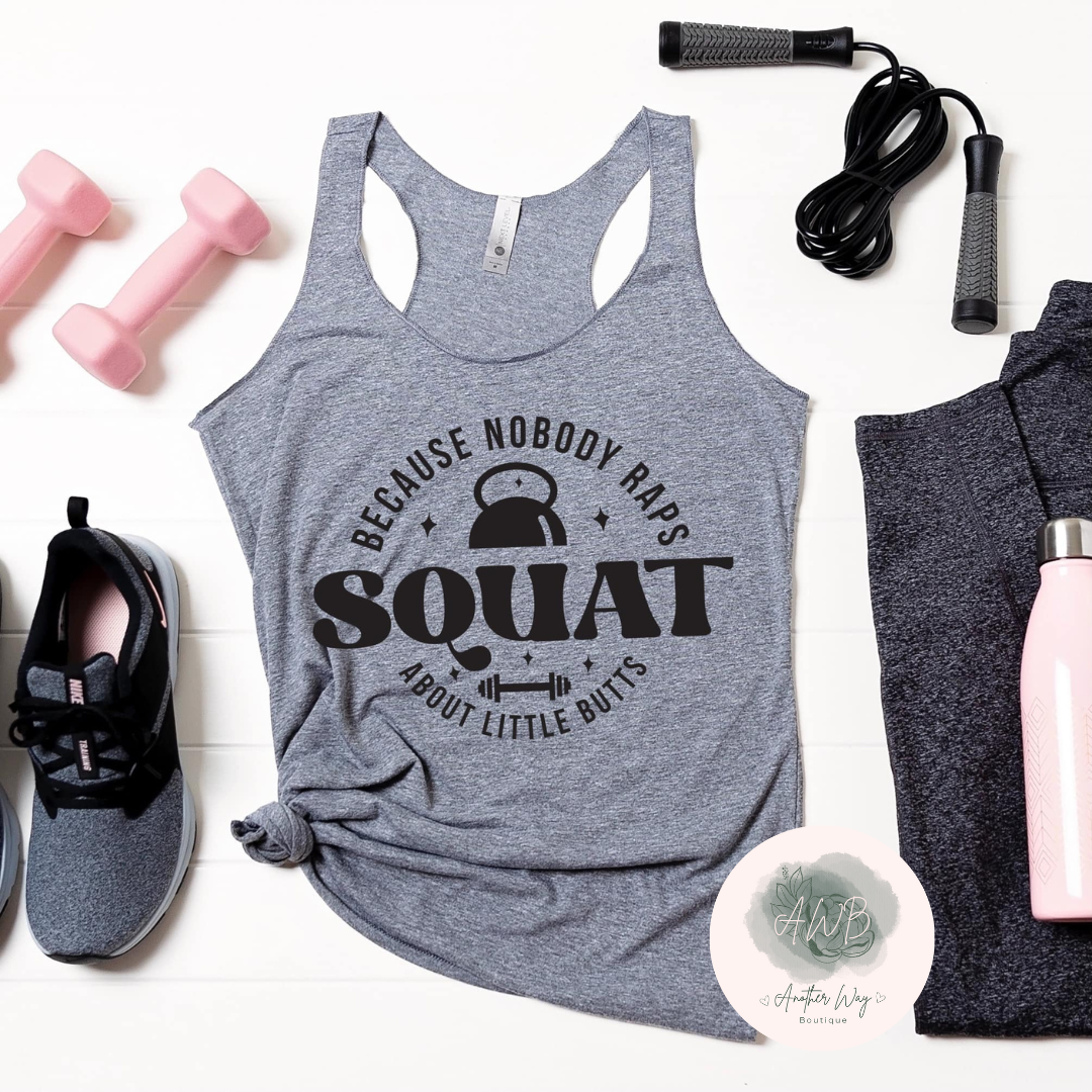 Squat - Because Nobody Raps About Little Butts - Another Way Boutique