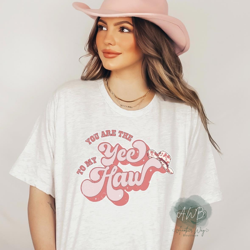 You're the Yee to my Haw - Another Way Boutique