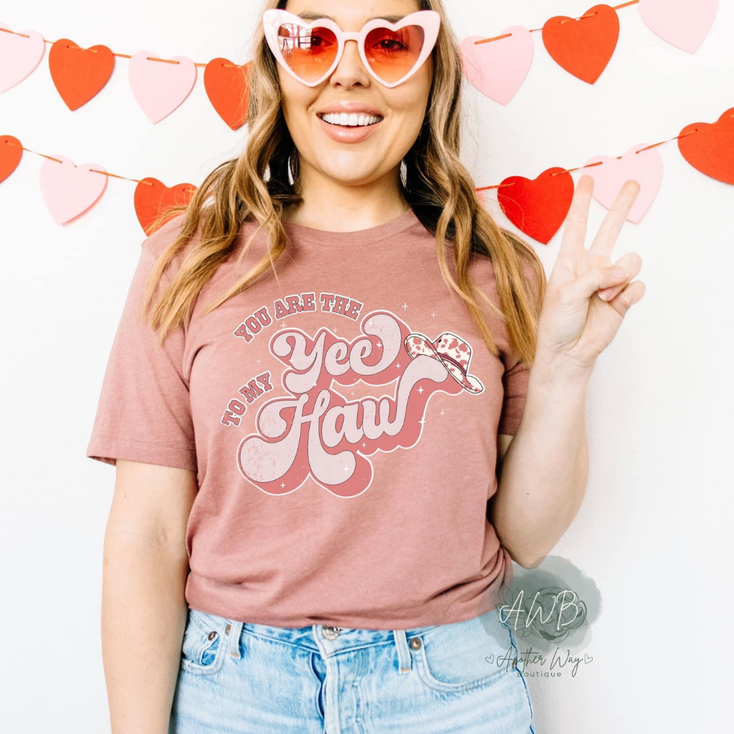 You're the Yee to my Haw - Another Way Boutique