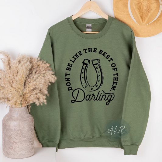 Don't be like the rest of them, darling. - Another Way Boutique