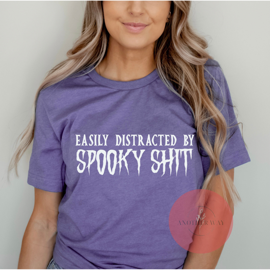 Easily Distracted By Spooky Sh*t - Another Way Boutique