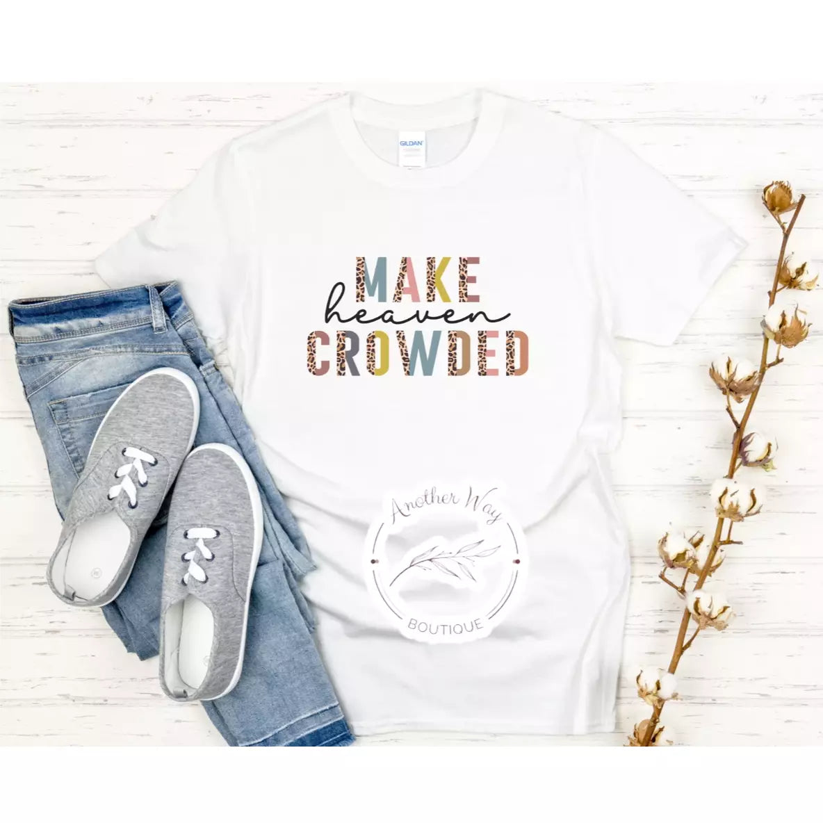 “Make Heaven Crowded” - Another Way Boutique