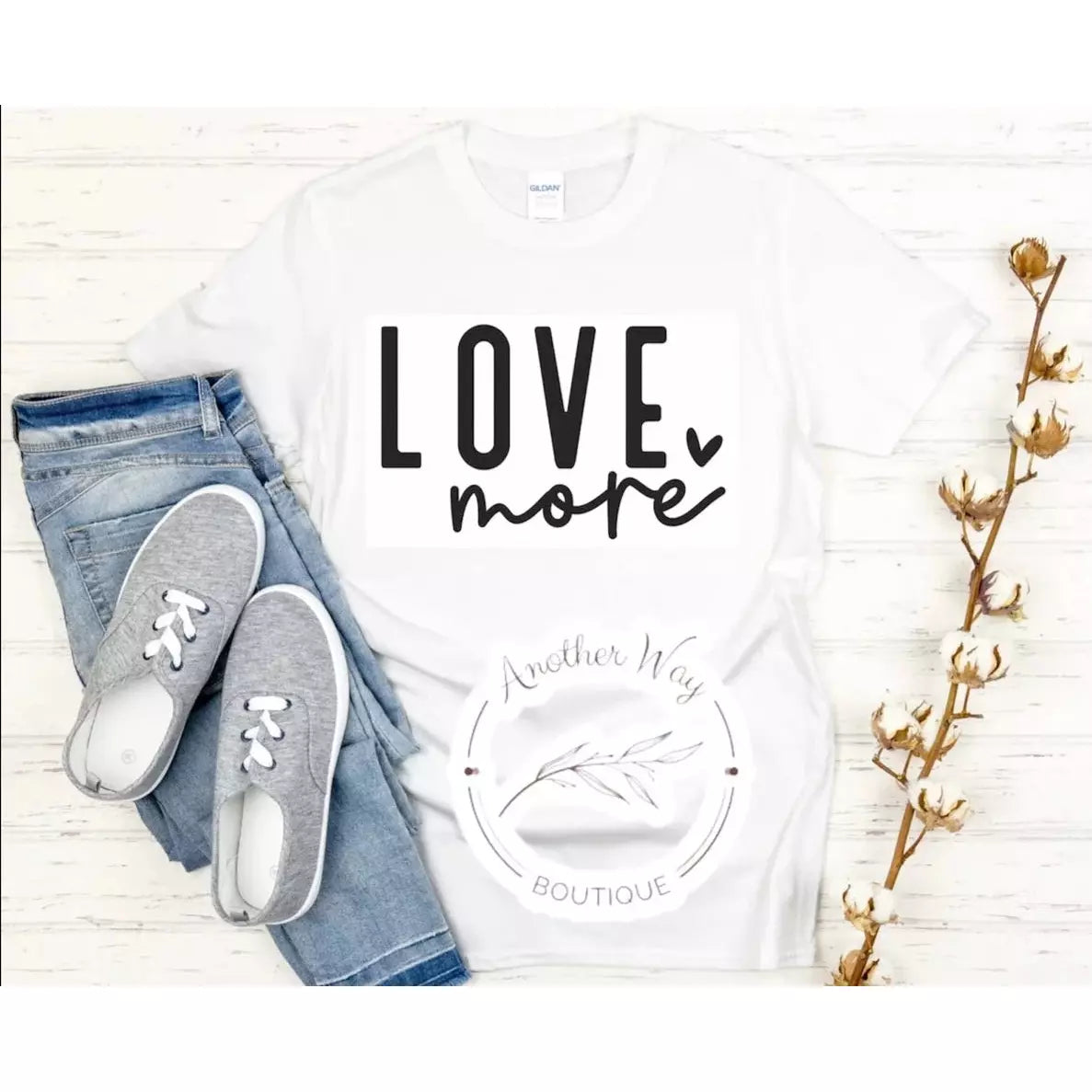 "Love More" - Another Way Boutique