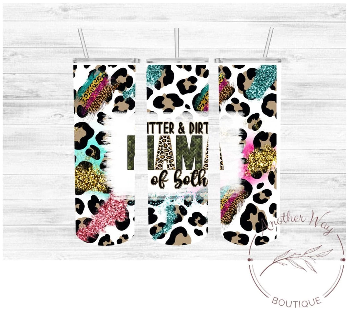 "Glitter & Dirt Mama of both" Tumbler - Another Way Boutique