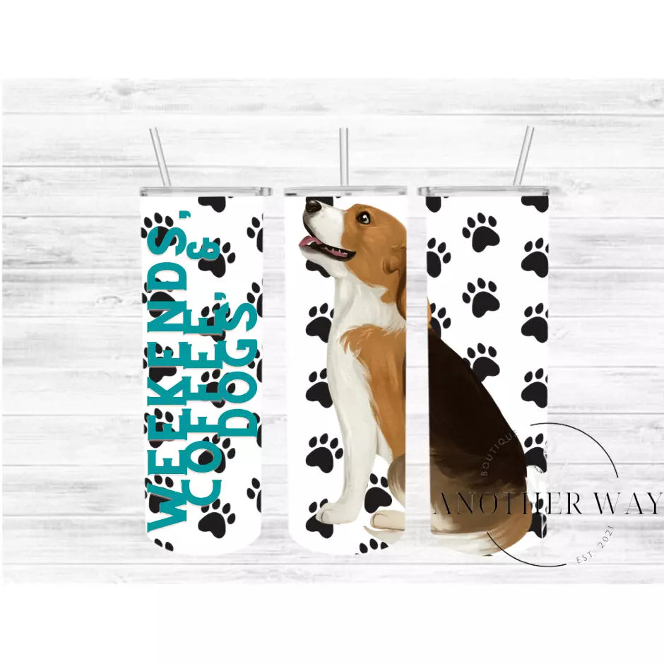 "Weekends, Coffee & Dogs" Tumbler - Another Way Boutique