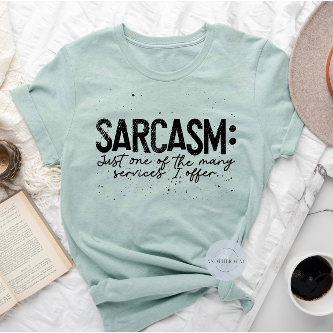 “Sarcasm: Just one of the many services I offer” - Another Way Boutique