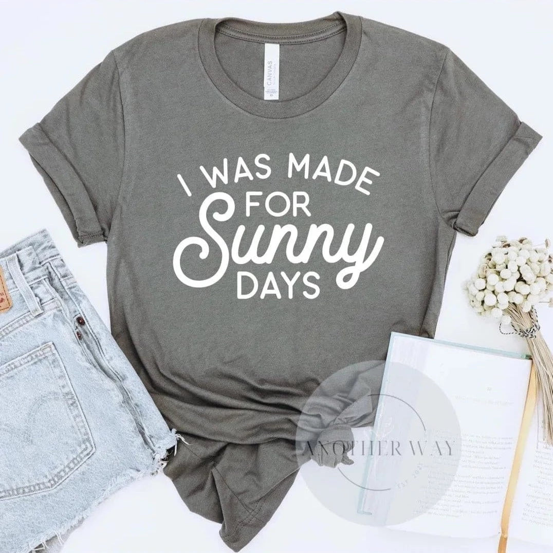 "I was made for sunny days” - Another Way Boutique